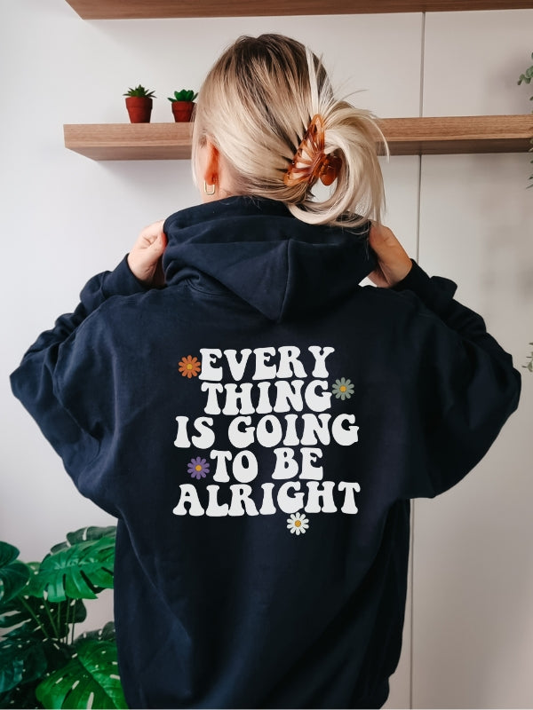 Everything Is Going To Be Alright Hoodie