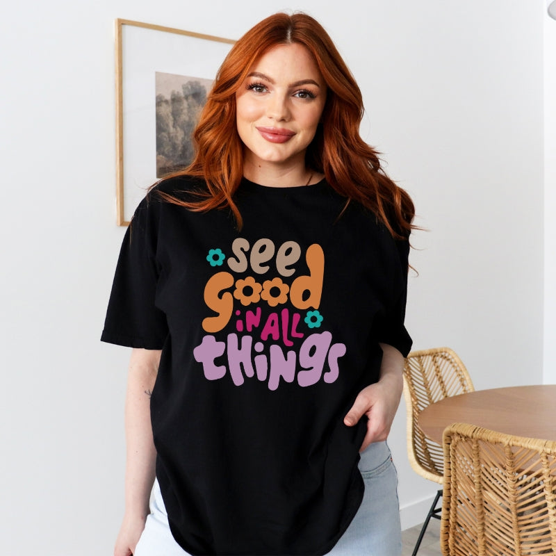 See Good In All Things T-Shirt