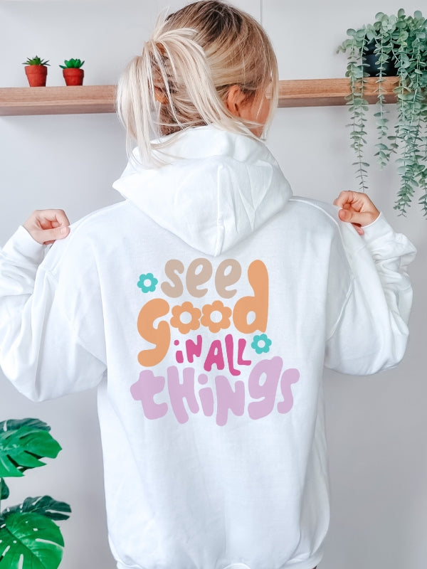 See Good In All Things Hoodie