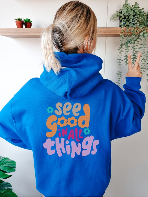 See Good In All Things Hoodie