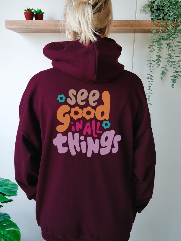 See Good In All Things Hoodie