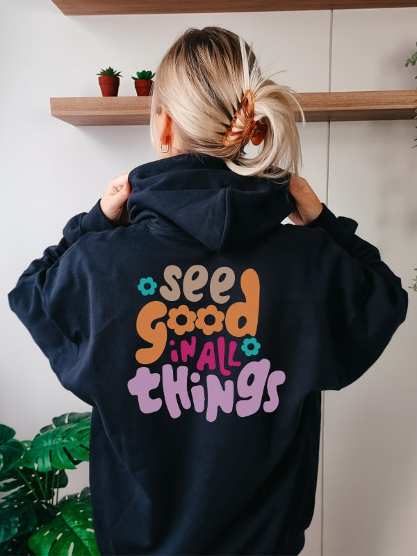 See Good In All Things Hoodie