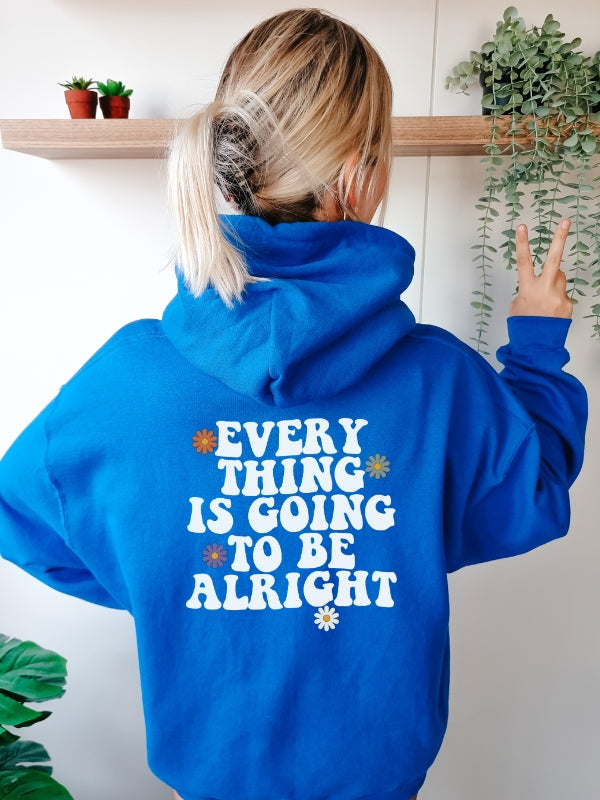 Everything Is Going To Be Alright Hoodie