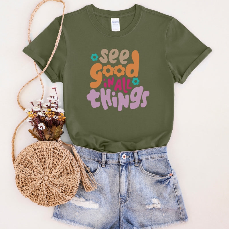 See Good In All Things T-Shirt