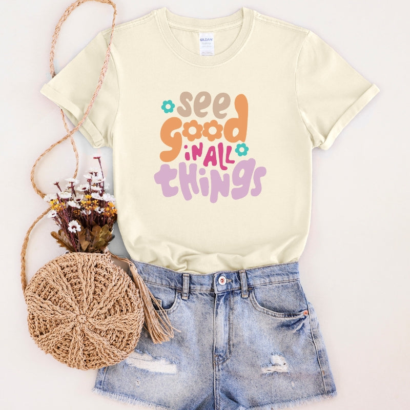 See Good In All Things T-Shirt