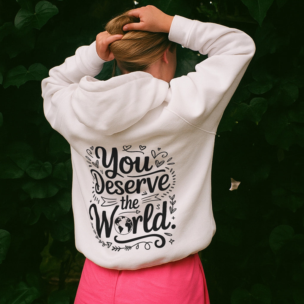 Deserve The World Hoodie