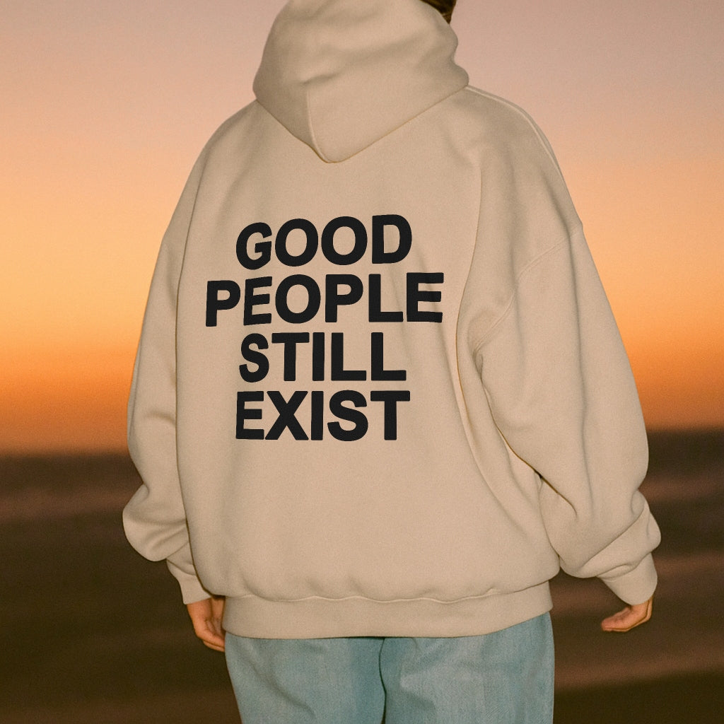 Good People Still Exist Hoodie