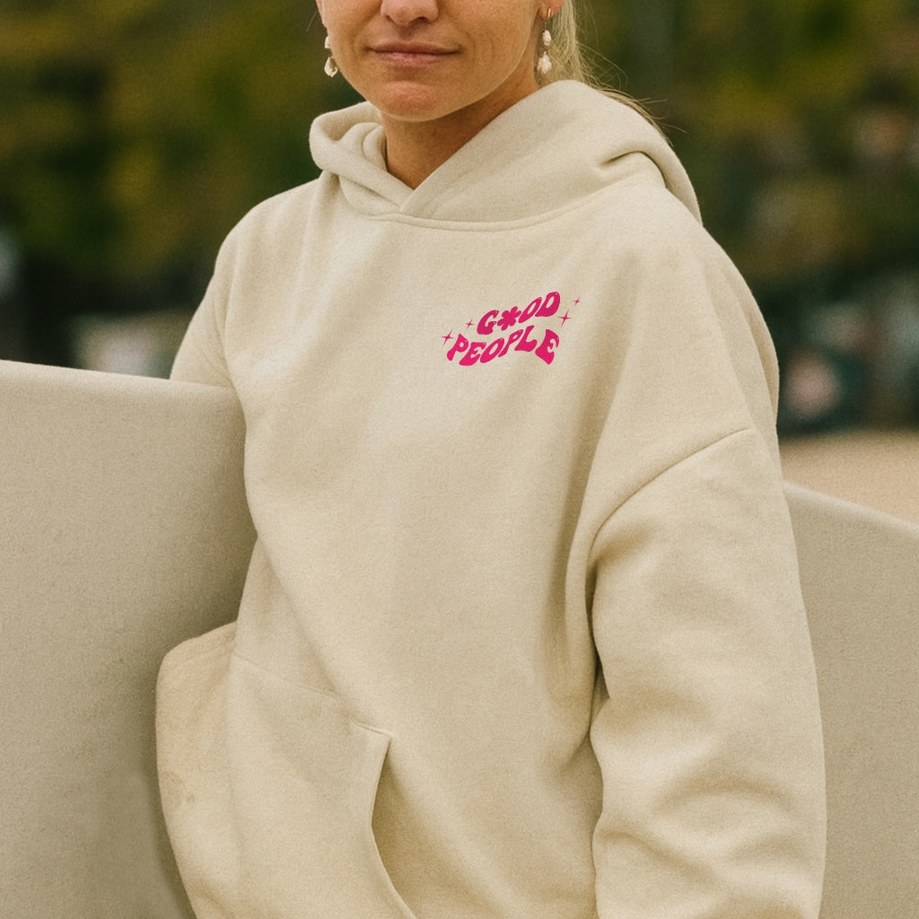 Believe in Good People Hoodie