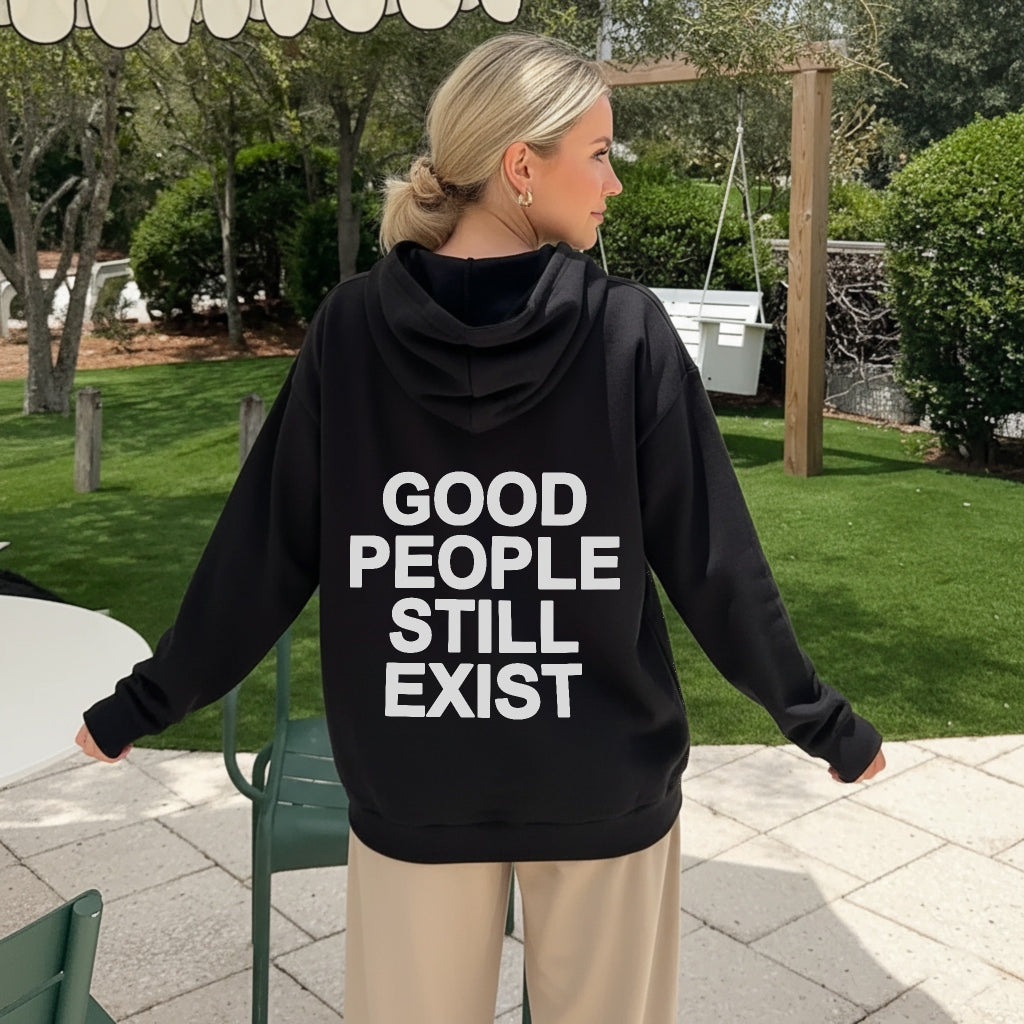 Good People Still Exist Hoodie
