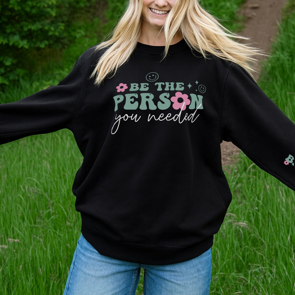 Be the Person You Needed Sweater