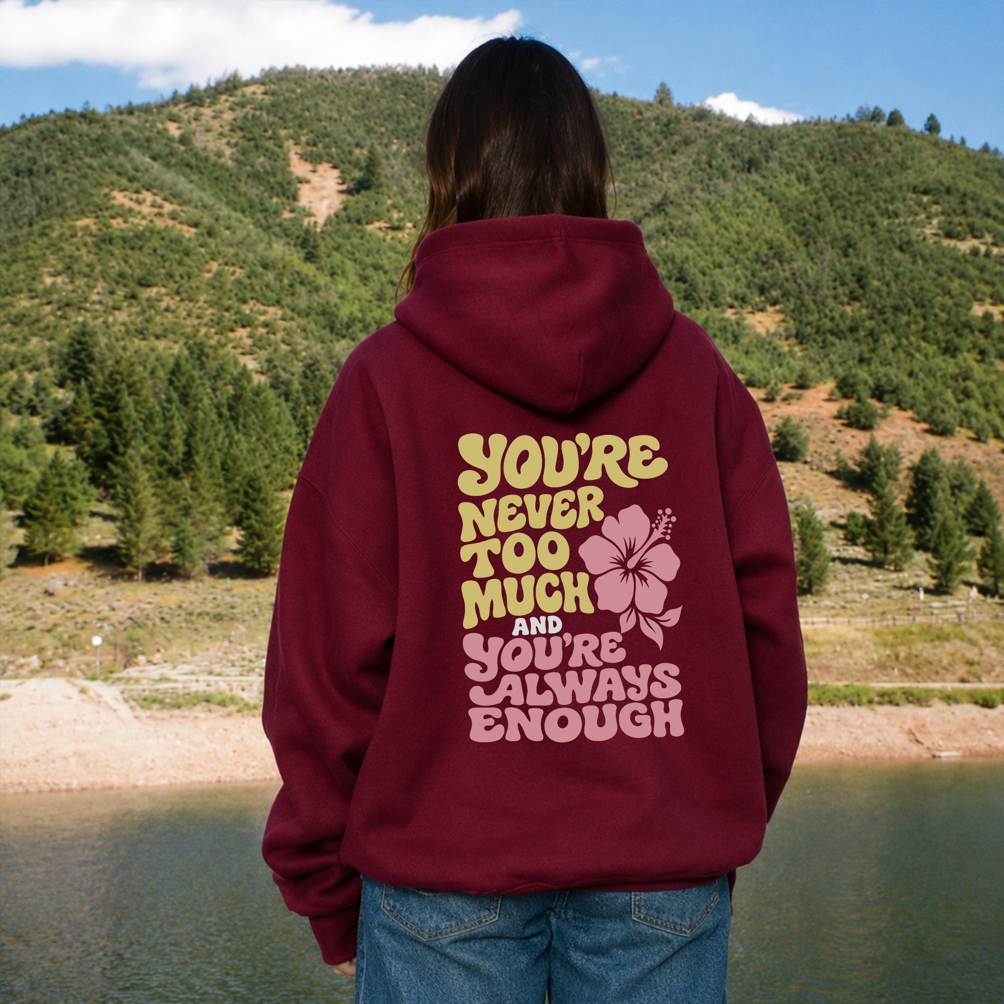 Never Too Much Always Enough Hoodie - Burgundy back