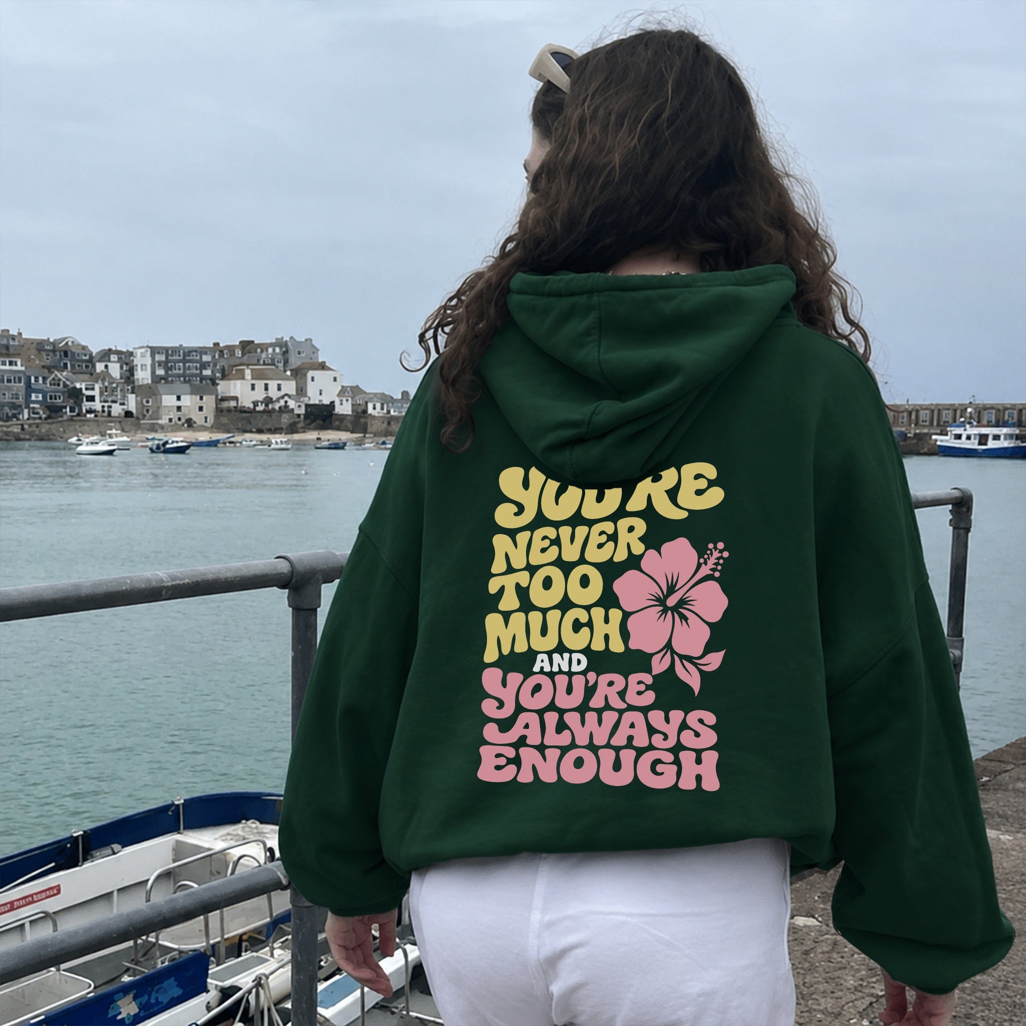 Never Too Much Always Enough Hoodie - Forest Green back