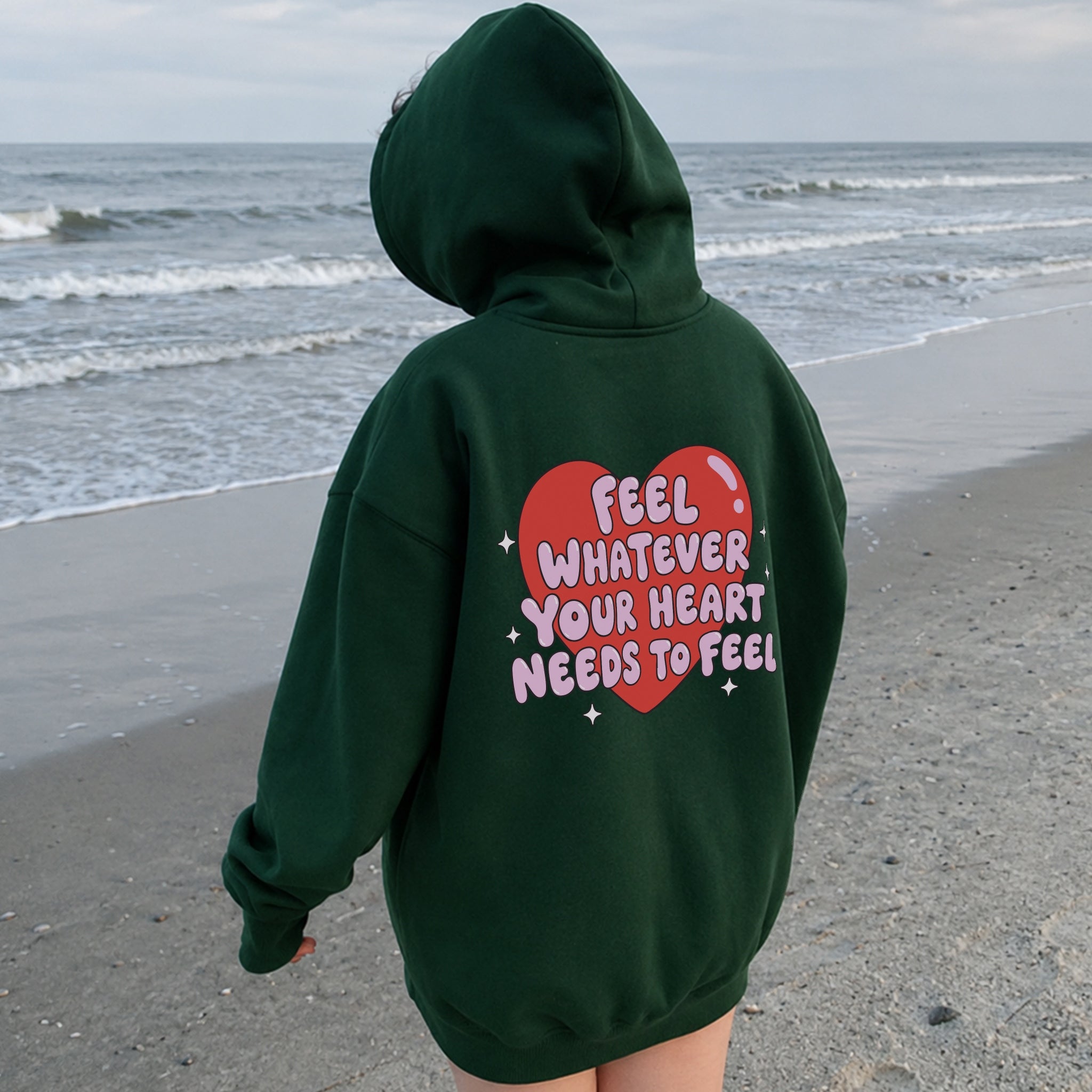 Feel Whatever Your Heart Needs Hoodie - Forest Green back
