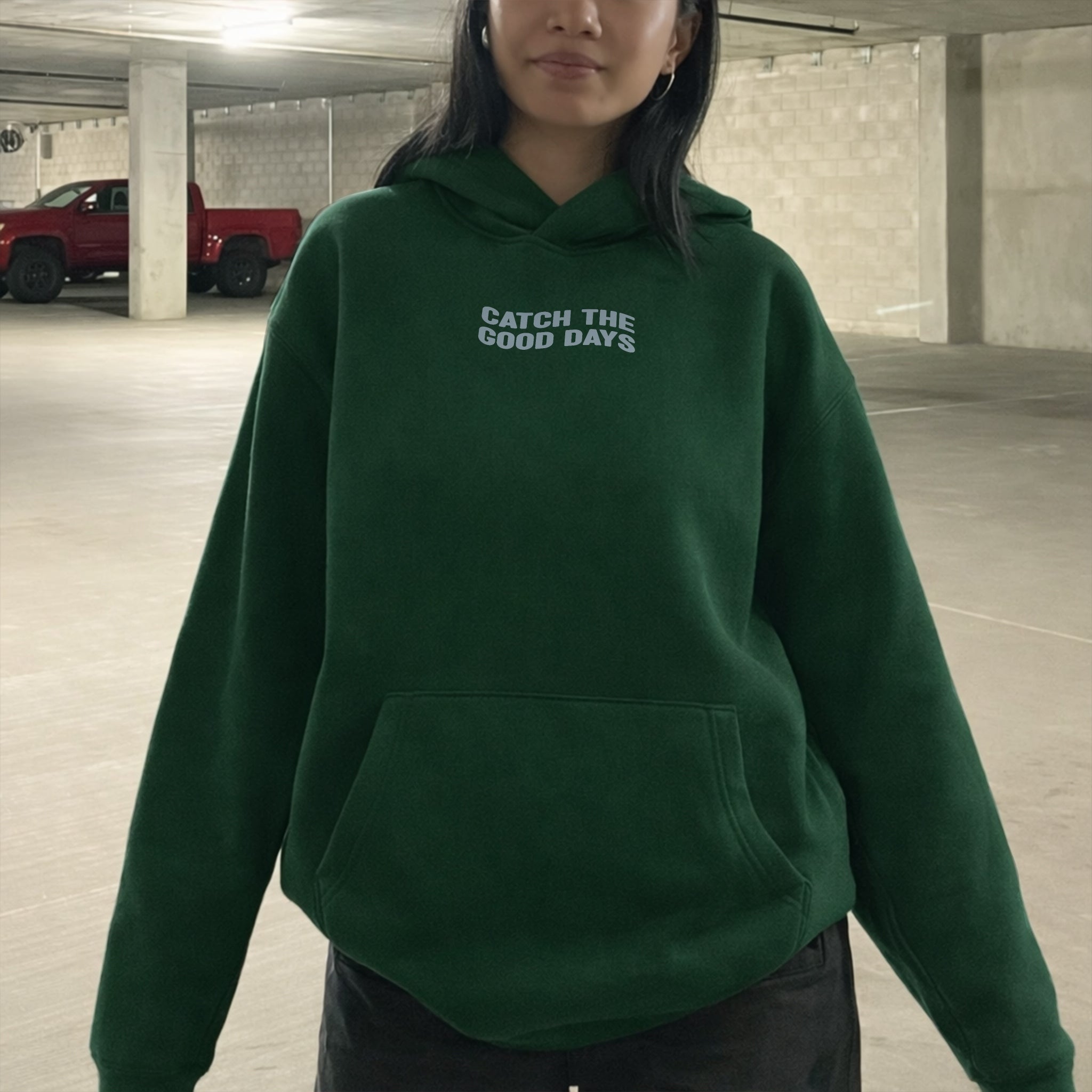 Catch The Good Days Hoodie