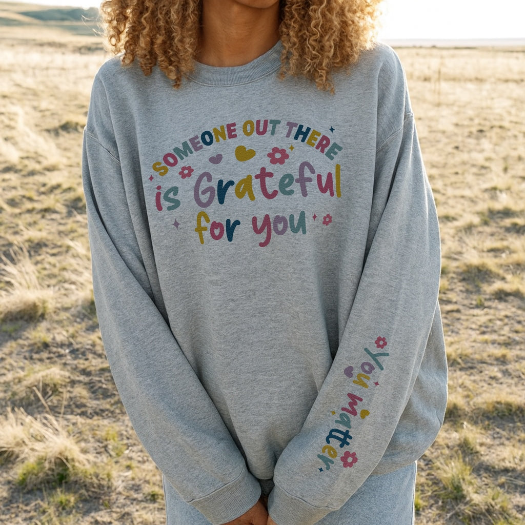 Someone Is Grateful for You Sweater