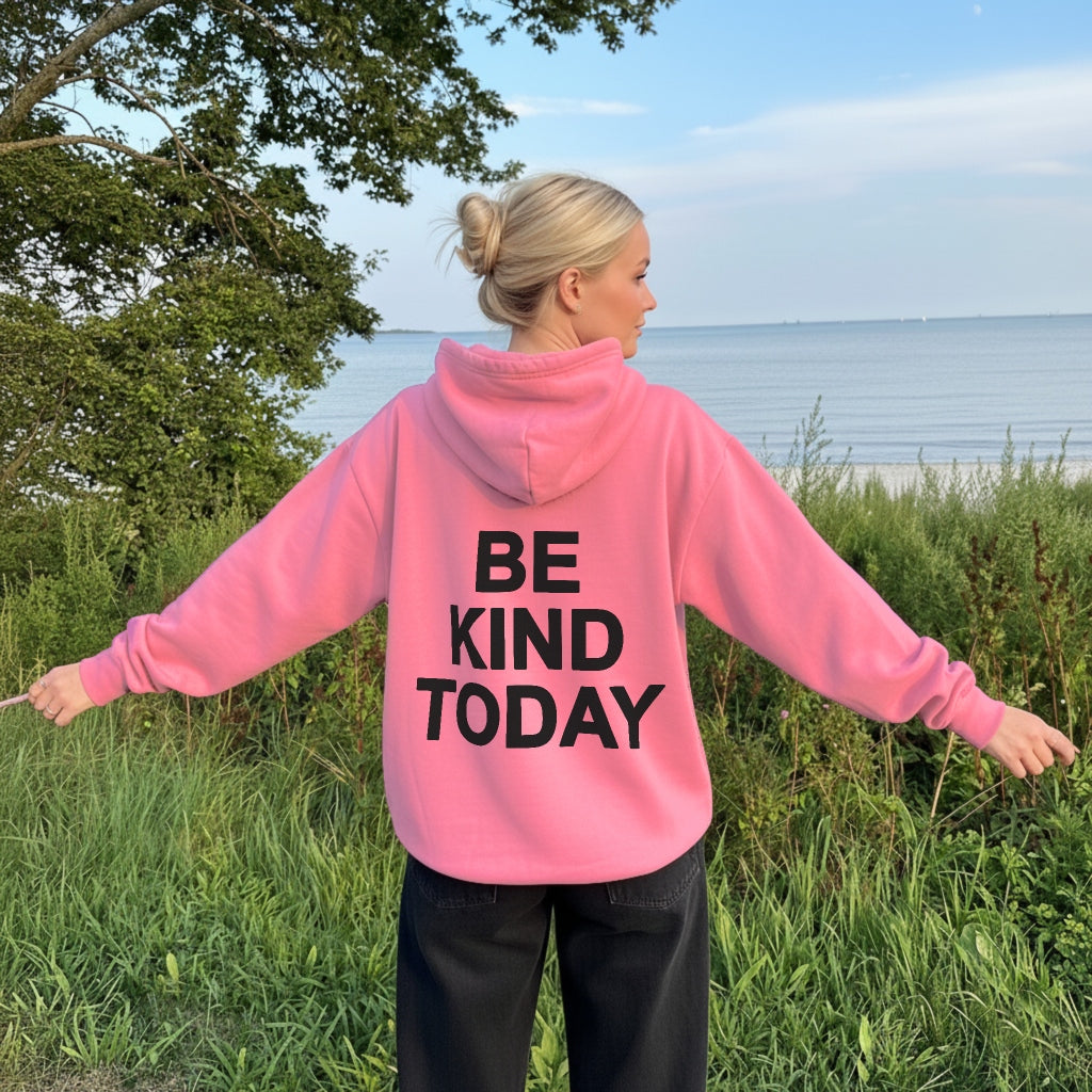 Be Kind Today Hoodie