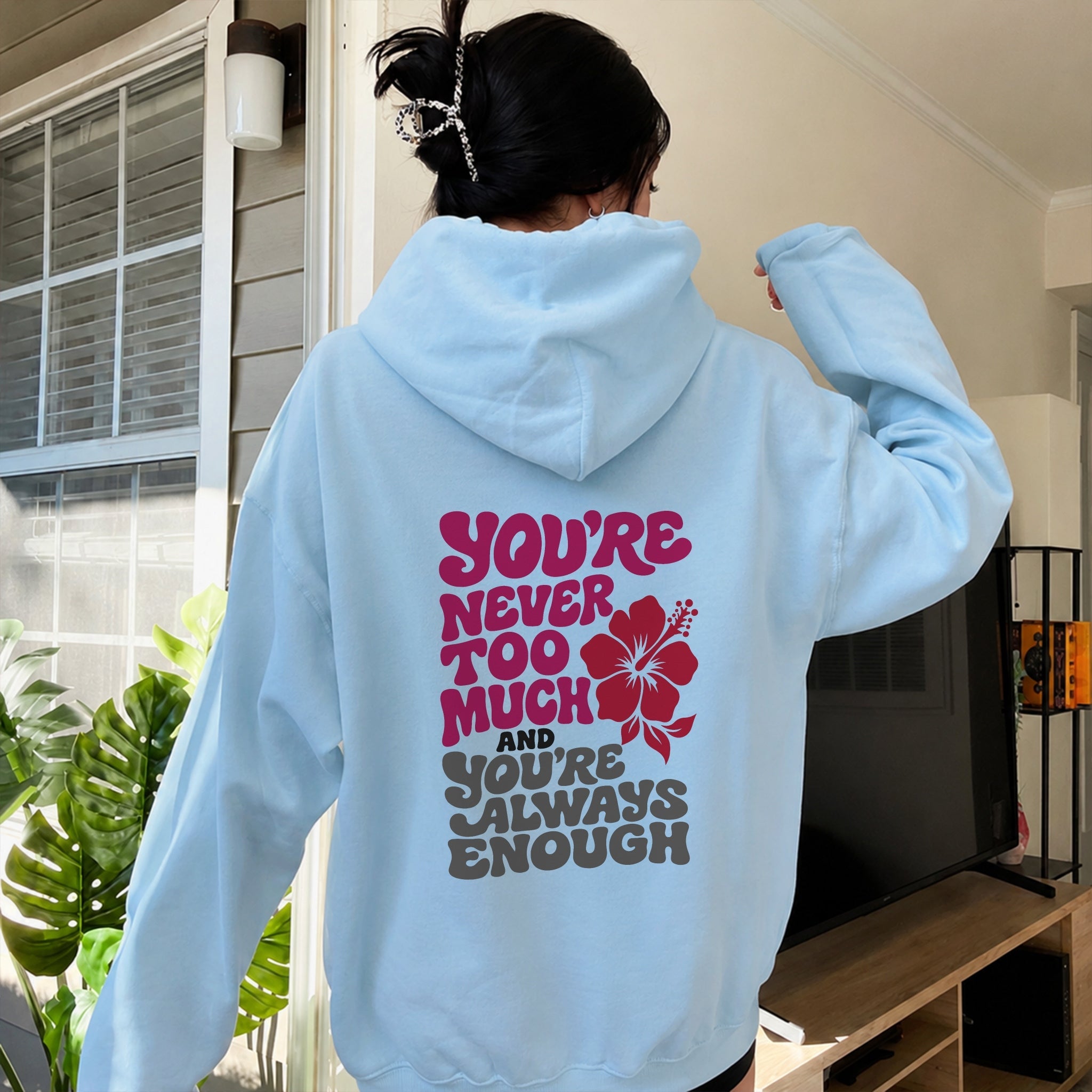 Never Too Much Always Enough Hoodie - Sky Blue back