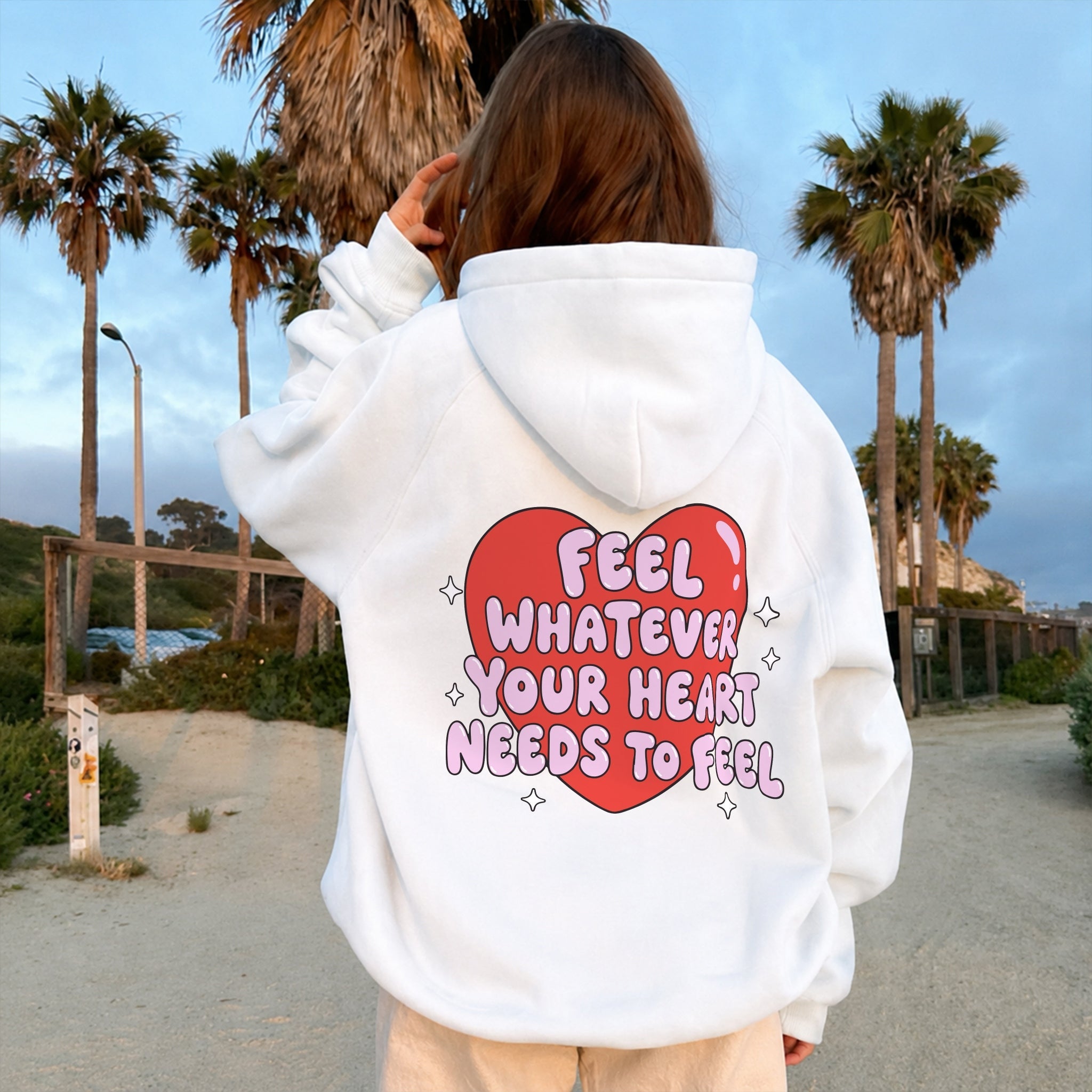 Feel Whatever Your Heart Needs Hoodie - White back