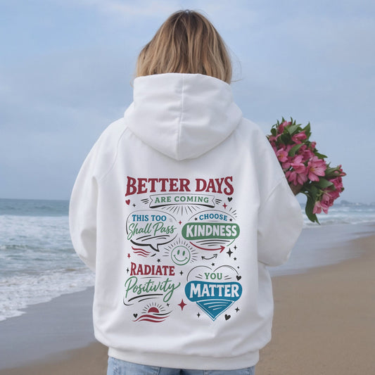 Better Days Are Coming Hoodie