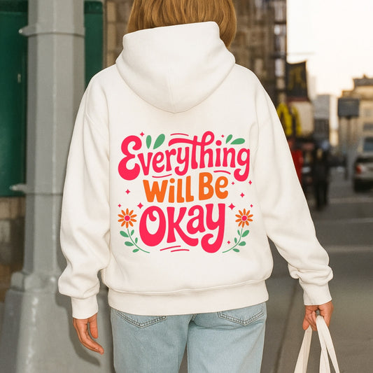 Everything Will Be Okay Hoodie