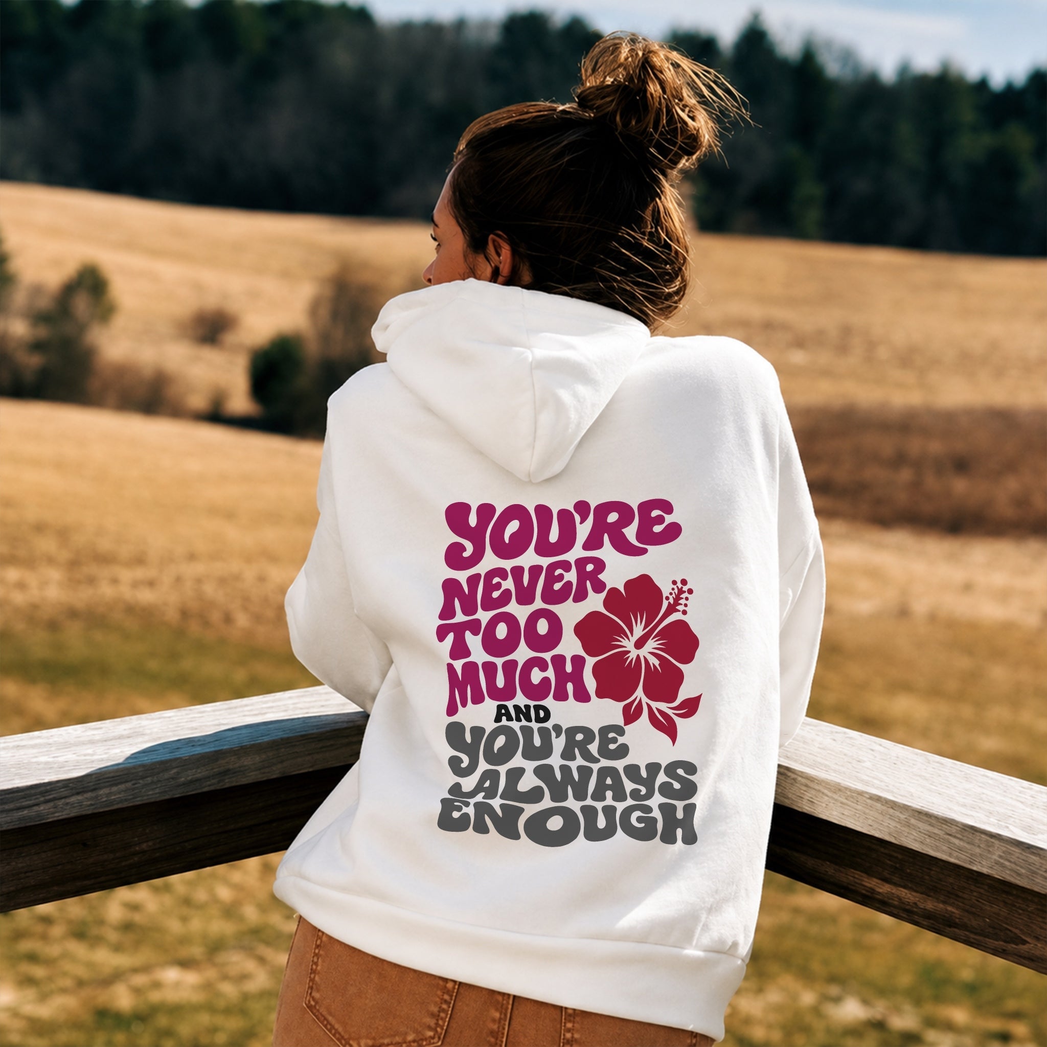 Never Too Much Always Enough Hoodie - White back