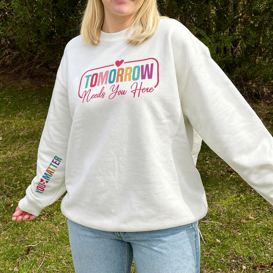 Tomorrow Needs You Sweater