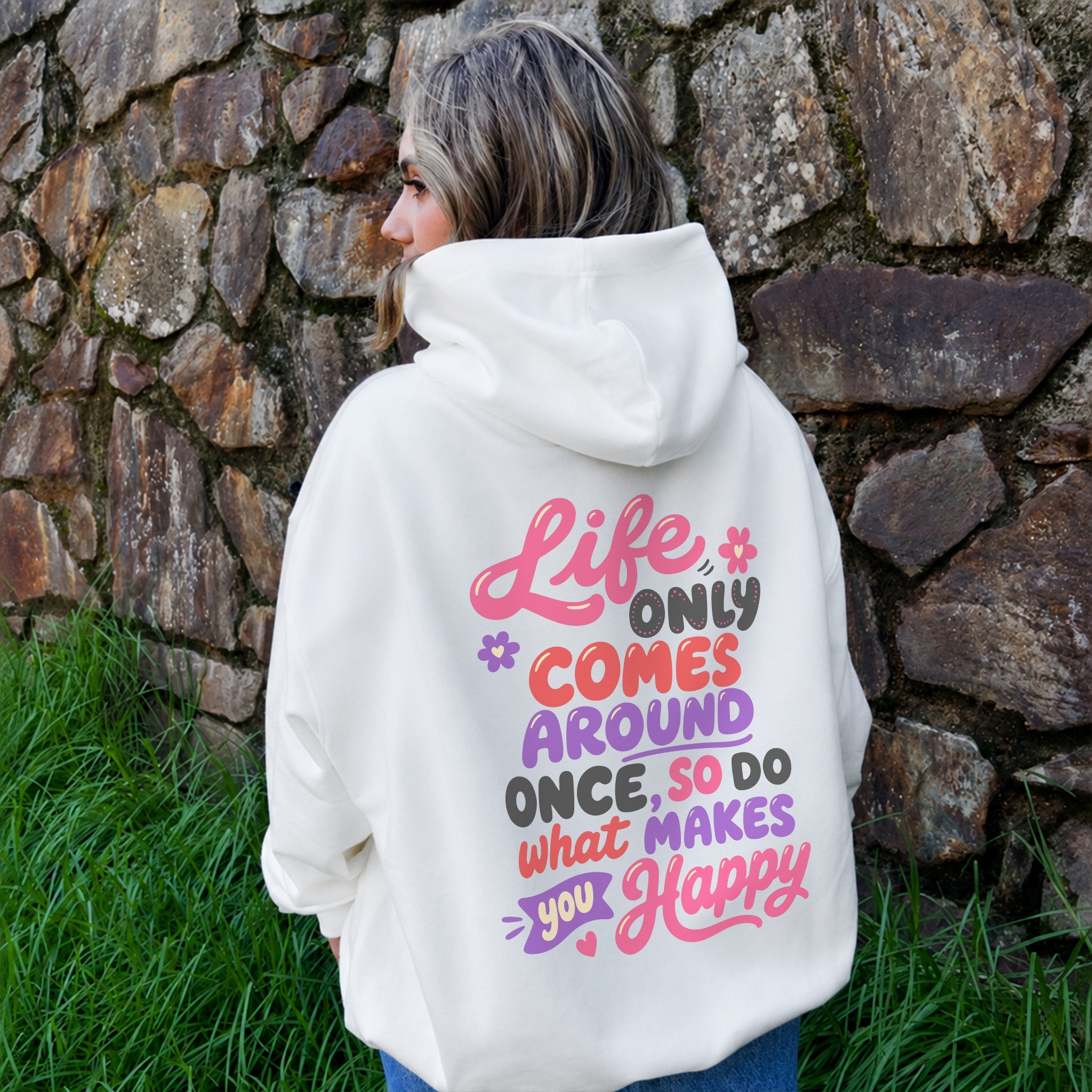 Life Only Comes Around Once Hoodie - White back