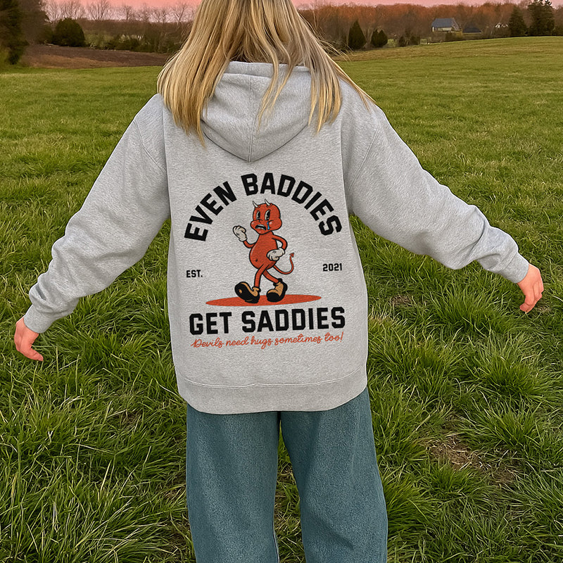 Even Baddies Get Saddies Hoodie