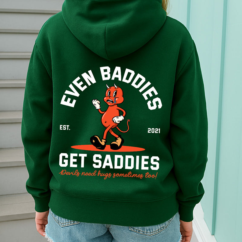 Even Baddies Get Saddies Hoodie