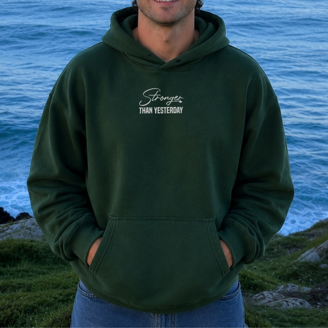 Stronger Than Yesterday Hoodie