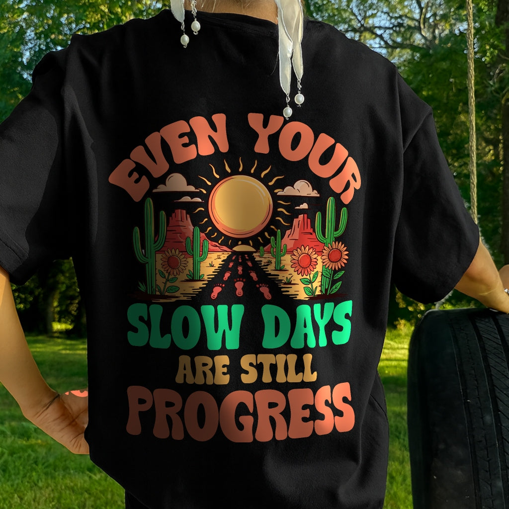 Slow Days Progress Tee