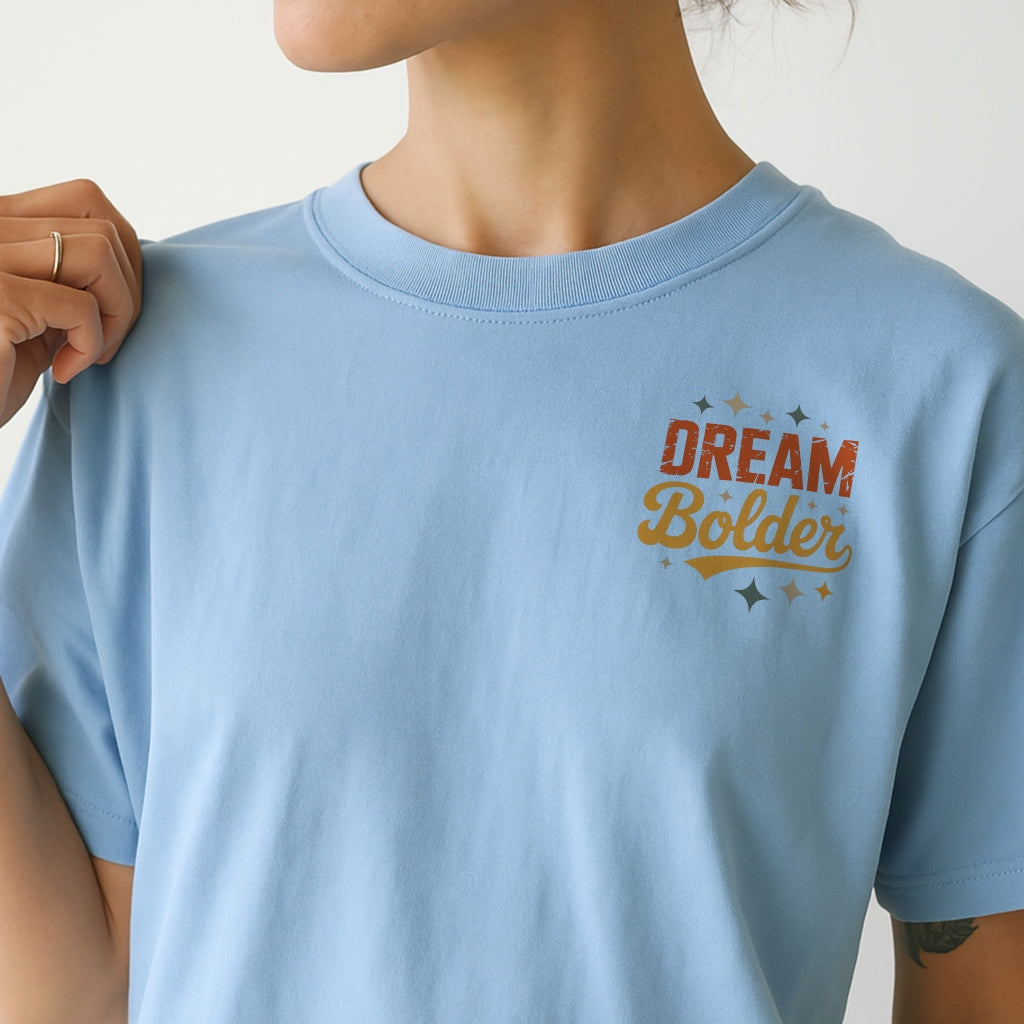 Dream Bolder Tee