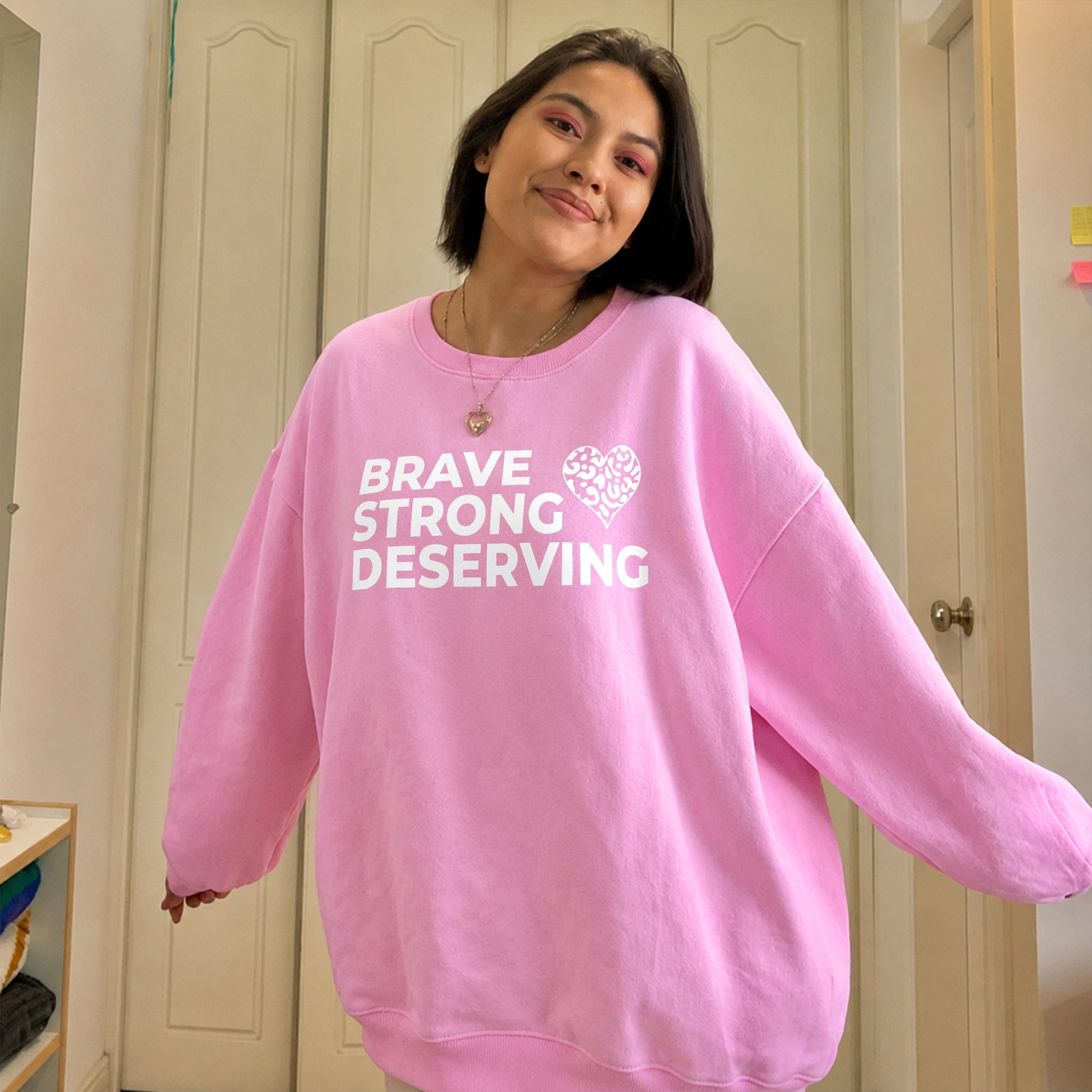 Brave Strong Deserving Sweater - Bubblegum