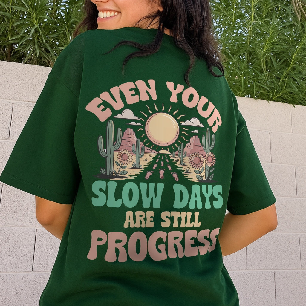 Slow Days Progress Tee
